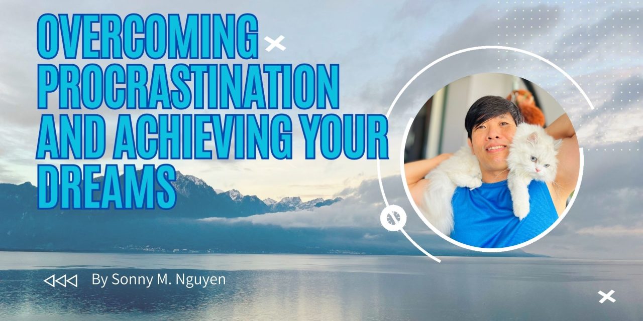 Episode 04 | Overcoming Procrastination and Achieving Your Dreams